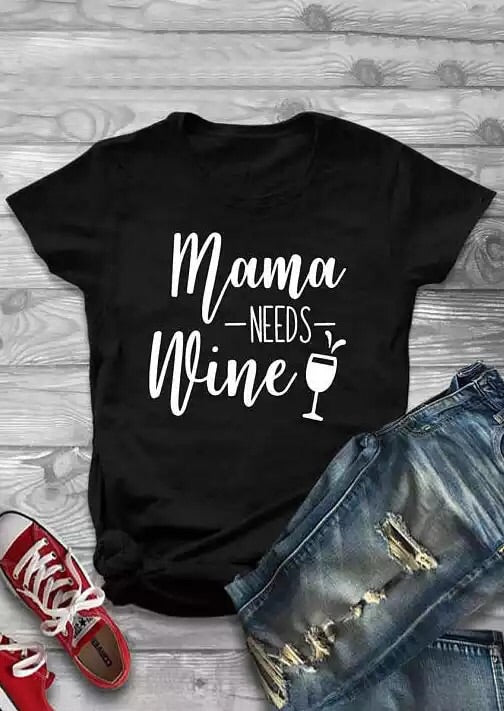 “Mama Needs  Wine” T-Shirt